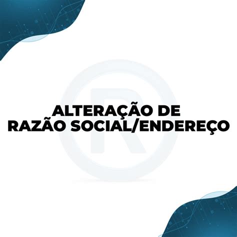 Alteração de Razão Social Endereço Desenvolva Marcas