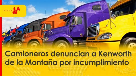 Conductor afectado acusa a Kenworth de la montaña de fraude en venta de