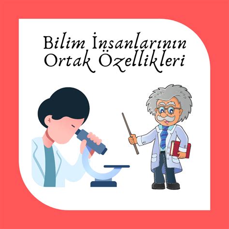 Bilim Nsanlar N N Ortak Zellikleri Bilginin Kalesi