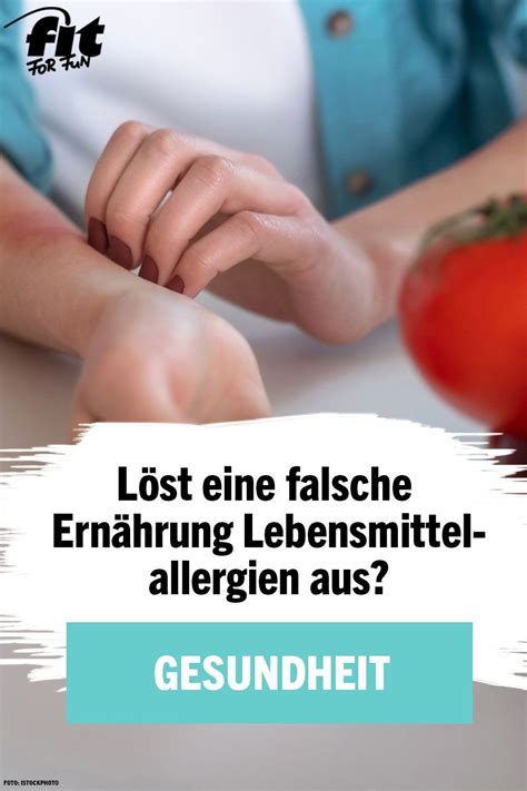 Gesundheit Löst Eine Falsche Ernährung Lebensmittelallergien Aus