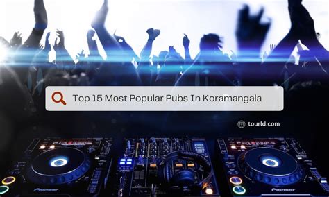 Top 15 Most Popular Pubs In Koramangala - Tourld