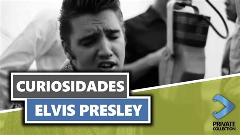 Curiosidades Elvis Presley Youtube