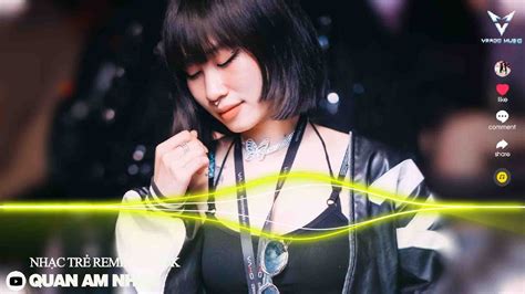 Top B N Nh C Nghe Nhi U Nh T H M Nay Bxh Nh C Tr Remix Hot Tiktok Nh C Remix Hot Tiktok