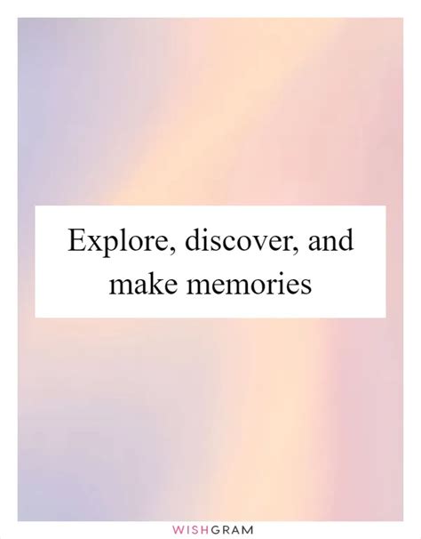 Explore, Discover, And Make Memories | Messages, Wishes & Greetings ...