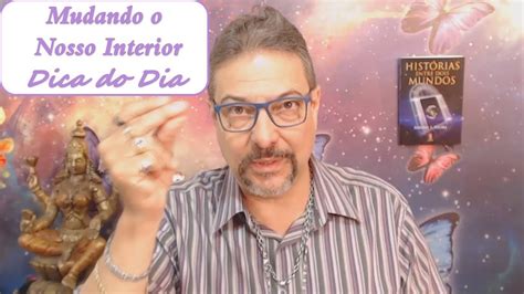 Mudando O Nosso Interior Sinuhe Da Silva Vieira Dica Do Dia YouTube