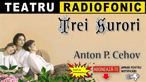 Anton P Cehov Trei Surori Teatru Radiofonic YouTube