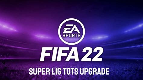 How To Complete The Super Lig Tots Upgrade Sbc In Fifa 22