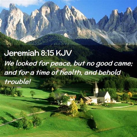 Jeremiah 815 Kjv We Looked For Peace But No Good Came And For A