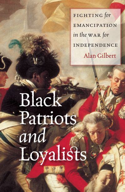 Black Patriots and Loyalists: An Untold Story of the Revolutionary War