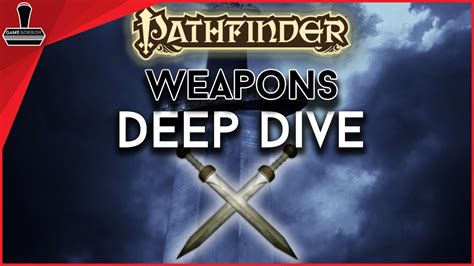 Weapon Deep Dive Pathfinder 2e Play Test Gamegorgon Youtube