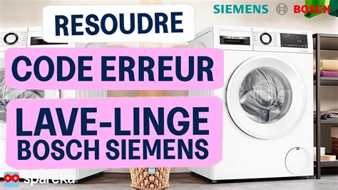 Comment R Soudre Vos Codes Erreur De Machine Laver Bosch Siemens