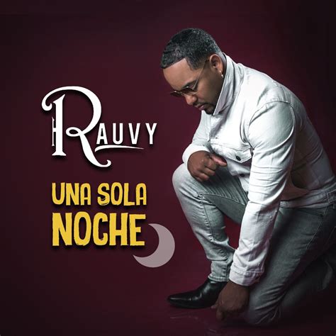 Rauvy Está De Regreso Con Un Tema Que Promete Ser Un Hit Una Sola