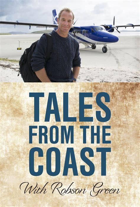 Tales from the Coast with Robson Green | TVmaze