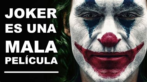 ¿por QuÉ Joker No Es Una Buena PelÍcula Youtube