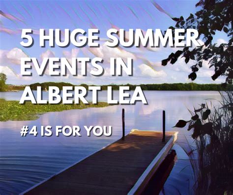 Albert Lea’s Top 5 Summer Events to Attend. You Won’t Believe #4