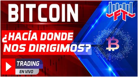 Trading En Vivo Proyecci N Para Bitcoin Y Altcoins Tenemos M S Ca Da