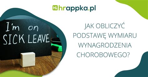 Podstawa Wymiaru Wynagrodzenia Chorobowego I Zasi Ku Chorobowego Jak