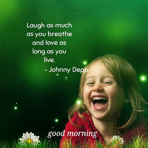 Morning Mood Good Morning Love Quotes Funny Johnny Depp Laugh Buen