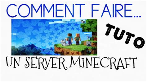 COMMENT FAIRE UN SERVER MINECRAFT GRATUITEMENT TUTO FR 2017 YouTube