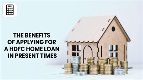 The Benefits Of Applying For A HDFC Home Loan In Present Times