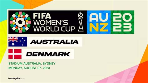 Matildas V Denmark Womens World Cup Betting Tips August 7 2023