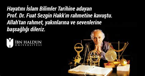 Slam Bilim Tarihinin B Y K Kayb Prof Dr Fuat Sezgin Bn Haldun