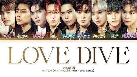 How Would NCT 127 Sing LOVE DIVE By IVE Male Ver YouTube