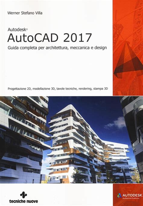 Autodesk AutoCad 2017 Guida Completa Per Architettura Meccanica E