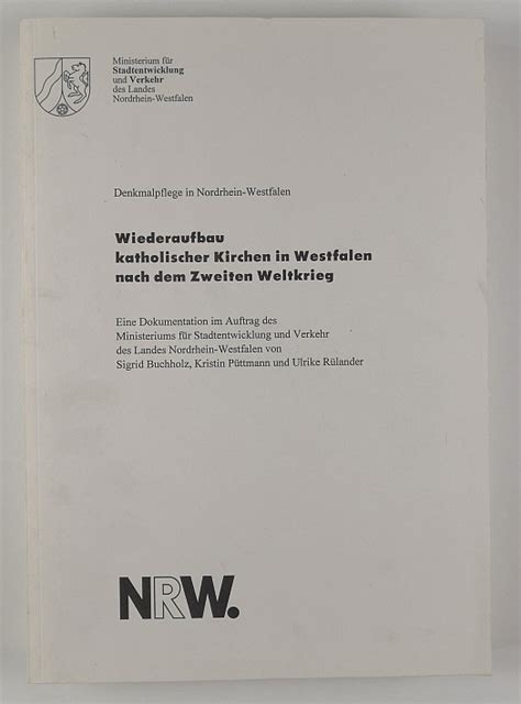 Wiederaufbau Katholischer Kirchen In Westfalen Nach Dem Zweiten Weltkrieg Eine Dokumentation