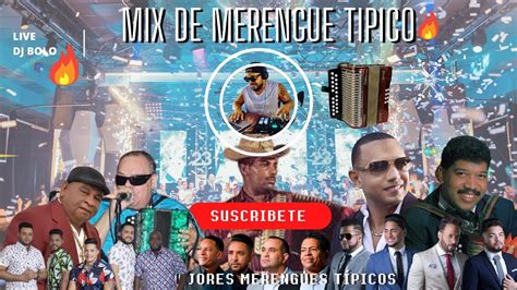 MIX De Merengue TIPICO Vol 1 En Vivo DJ BOLO 62 TIPICO Por Un Tubo