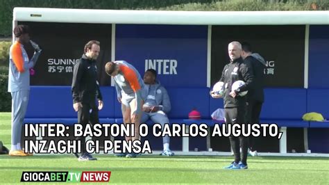 Serie A Inter Bastoni O Carlos Augusto Inzaghi Ci Pensa YouTube