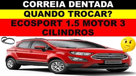 Quando Trocar A Correia Dentada Da Ecosport Motor Cilindro