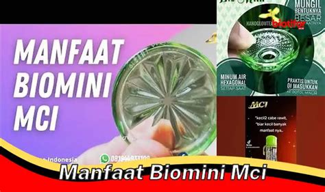 Temukan Manfaat Biomini MCI Jarang Diketahui Yang Perlu Kamu Ketahui