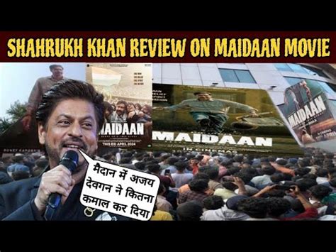 Shahrukh Khan Maidaan Movie Review Maidaan Day 1 Box Office