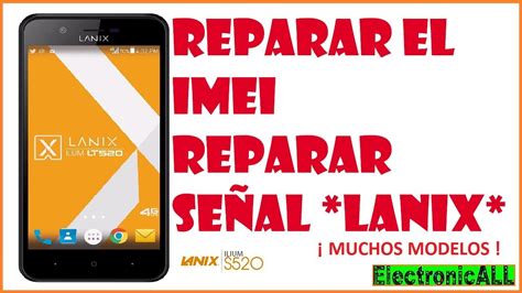 Como Reparar El Imei De Celulares Lanix Ej S Reparar Se Al