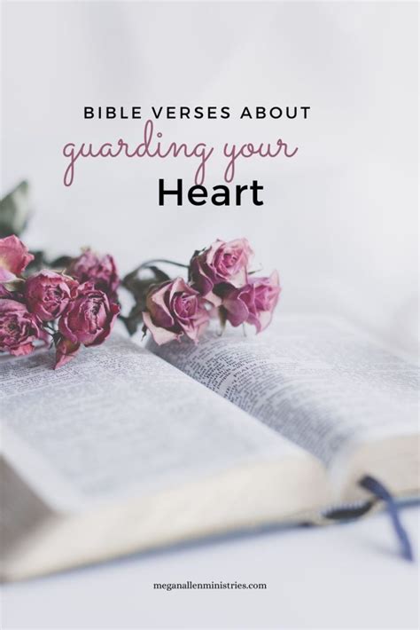 25 Bible Verses About Guarding Your Heart Megan Allen Ministries