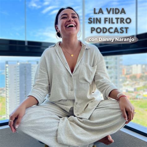 La Vida Sin Filtro Podcast Podcast On Spotify