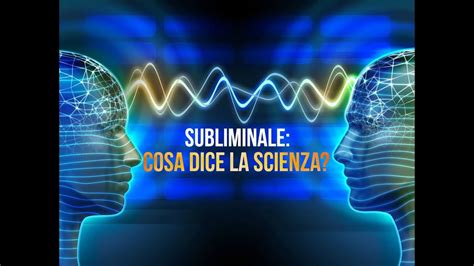 Tecniche Subliminali Cosa Dice La Scienza YouTube