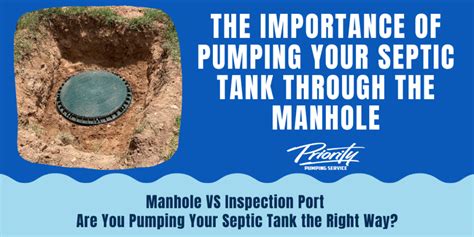 The Importance Of Pumping Your Septic Tank Through The Manhole Priority Pumping