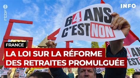 France La Loi Sur La Réforme Des Retraites A été Promulguée Rtbf