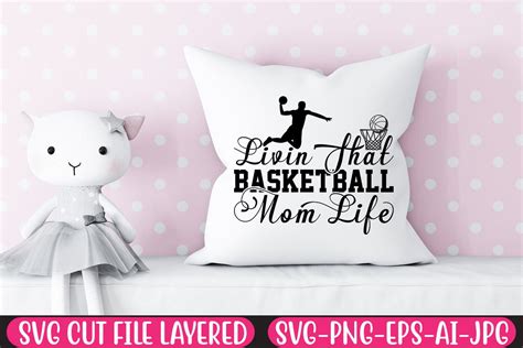 Livin That Basketball Mom Life Graphic By Rusho Designs Creative Fabrica