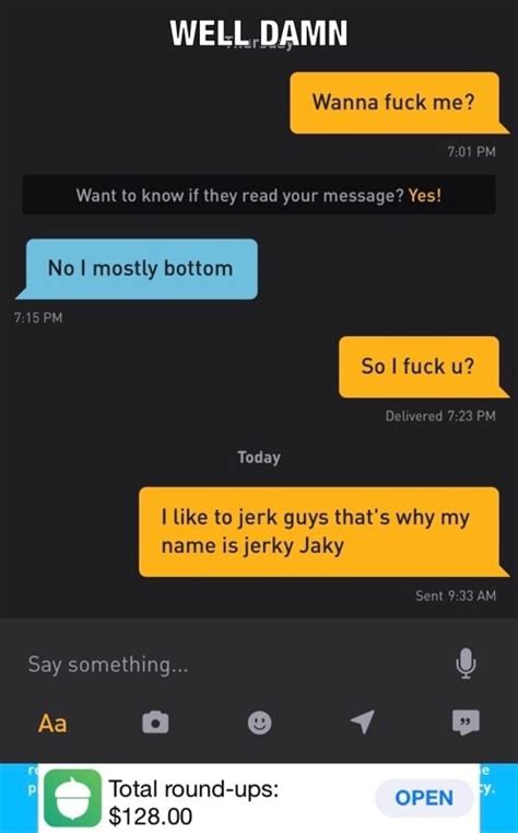 WELL DAMN Wanna Fuck Me Want To Know If They Read Your Message Yes No Mostly Bottom PM Today