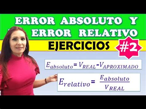 ERROR ABSOLUTO Y ERROR RELATIVO Calcula El Error Absoluto Y Relativo