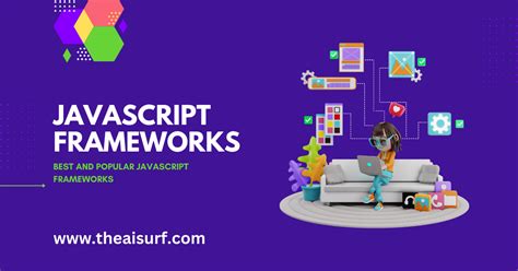 Best Javascript Frameworks To Try In The Aisurf Empowering