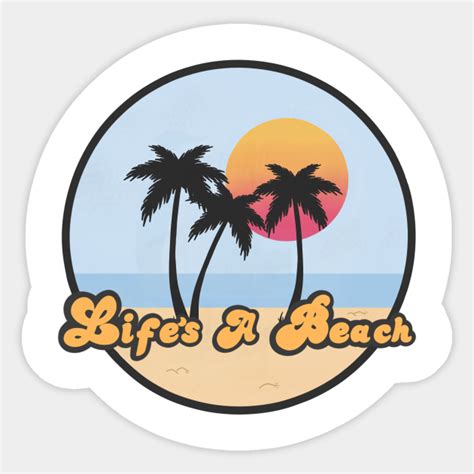 Lifes A Beach Beach Sticker Teepublic