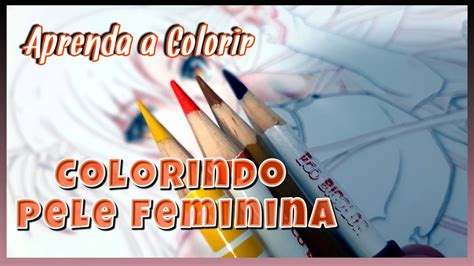 Tutorial Pele Feminina Como Colorir Pele De Anime L Pis Escolar