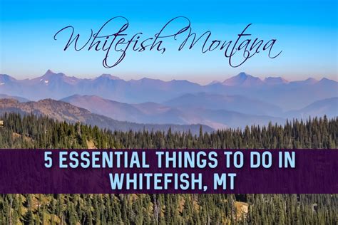 5 Essential Things To Do In Whitefish Montana Jetsetting Fools