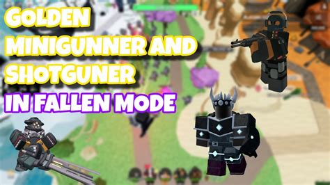 GOLDEN MINIGUNNER AND SHOTGUNNER IN FALLEN MODE ROBLOX Tower Defense