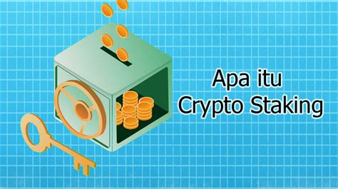 Apa Itu Crypto Staking Pengertian Dan Cara Kerjanya