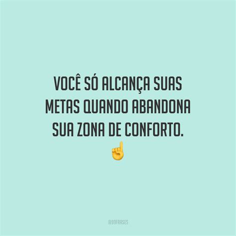 Frases Sobre Metas Para Se Motivar E Alcan Ar Todas Elas